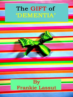 cover image of The Gift of Dementia